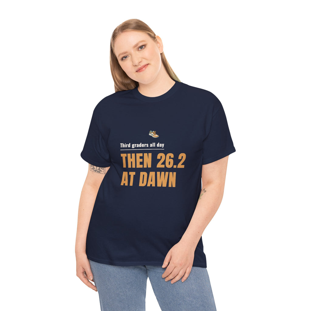 Marathon Runner T‑Shirt, "Third graders all day THEN 26.2 AT DAWN" Running Tee