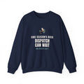 Wildland Firefighter Fly Fishing Crewneck for Fire Crews, "Dispatch Can Wait"