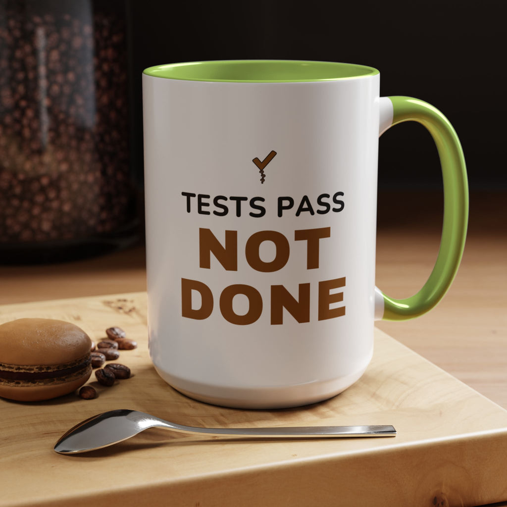 Tests Pass Developer Mug "Tests Pass Not Done" for Software Developer Code Reviewers