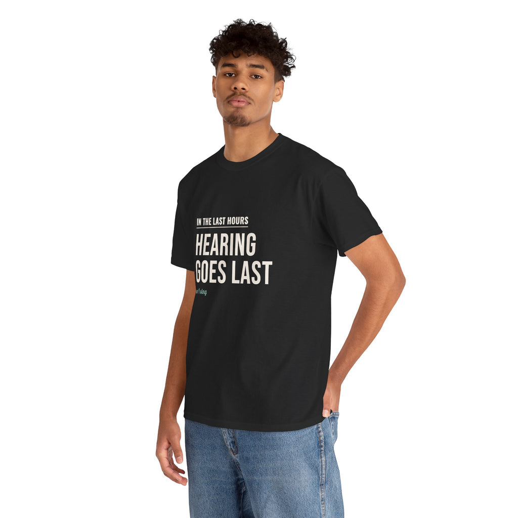Hospice Nurse T-Shirt Gift for Nurses, "Hearing Goes Last, So I Sing"