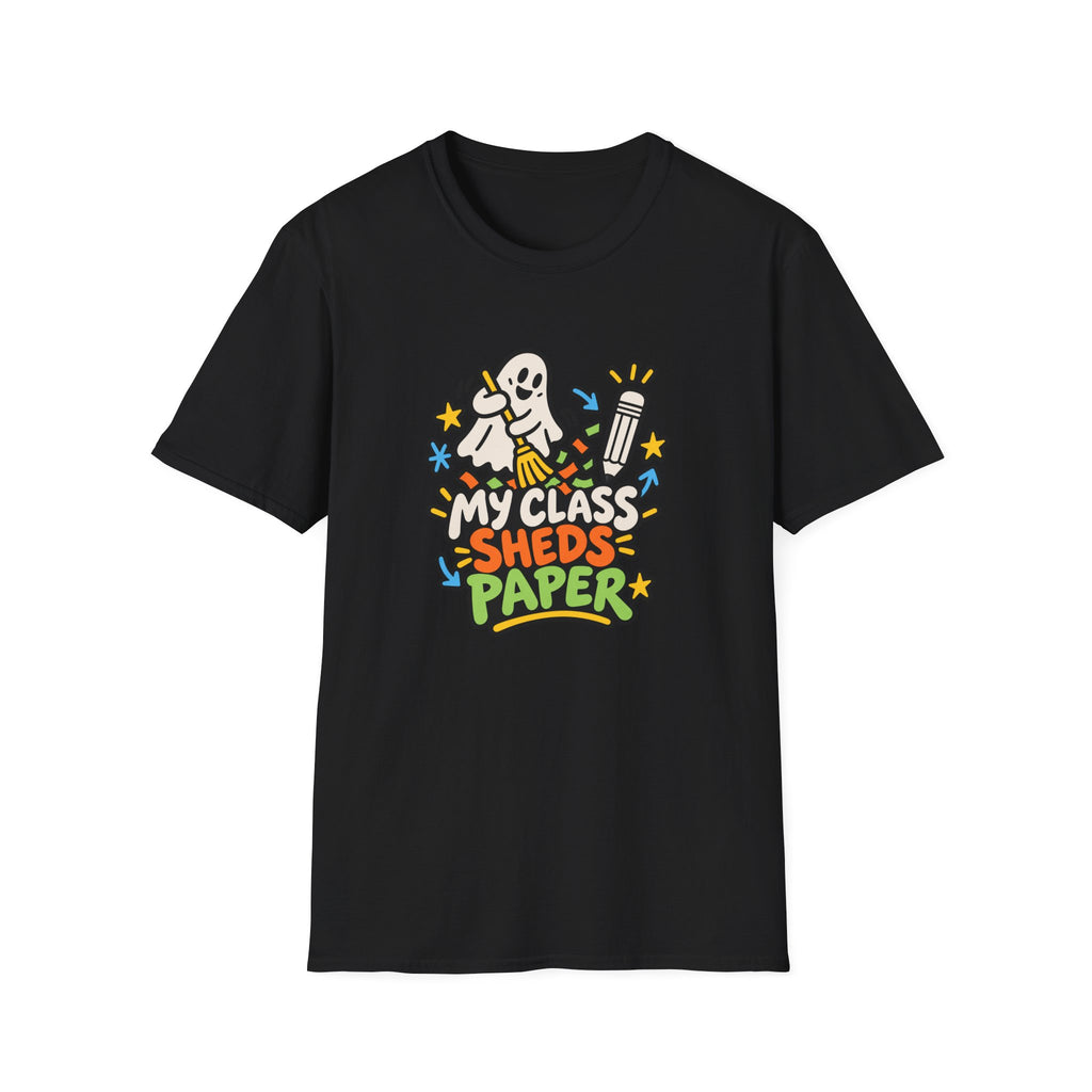 My Class Sheds Paper Funny Teacher T-Shirt