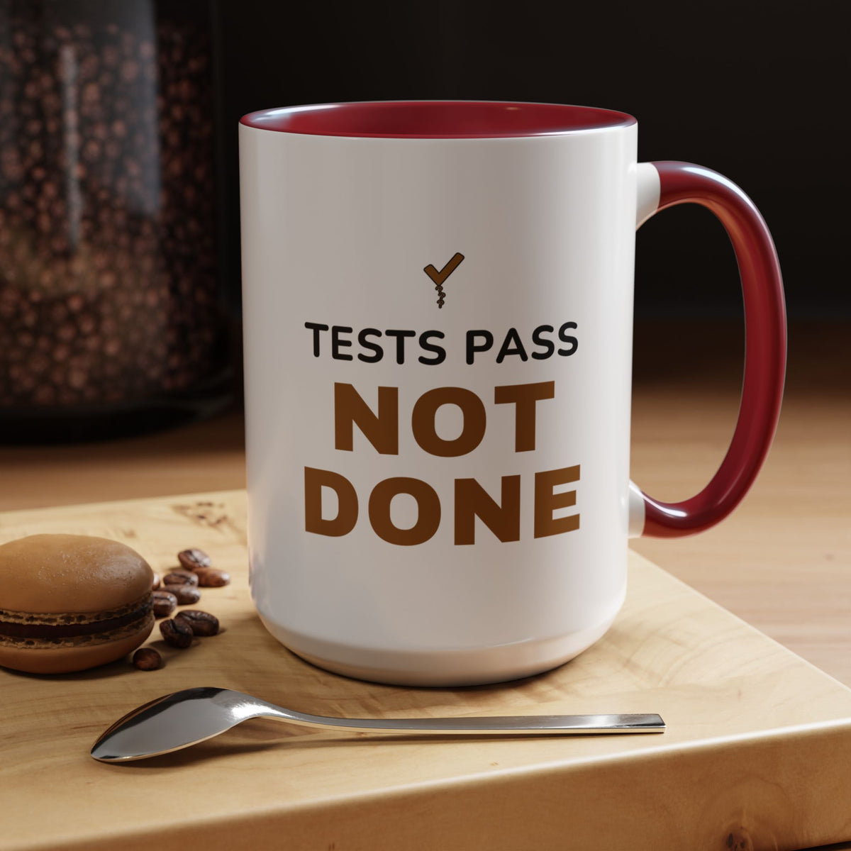 Tests Pass Developer Mug "Tests Pass Not Done" for Software Developer Code Reviewers