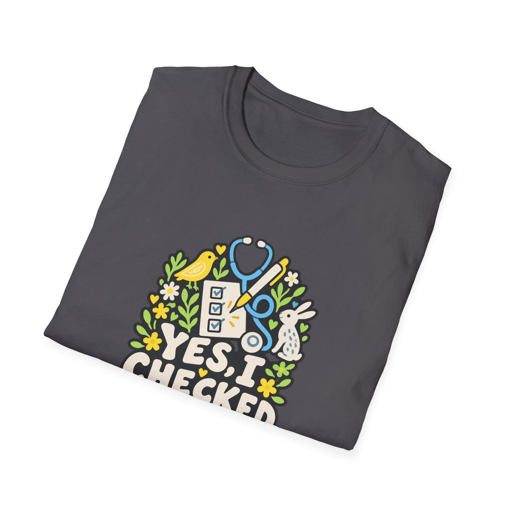 Nurse Shirt “Yes, I Checked Again” for Nurses Who Take Pride in Careful Checks