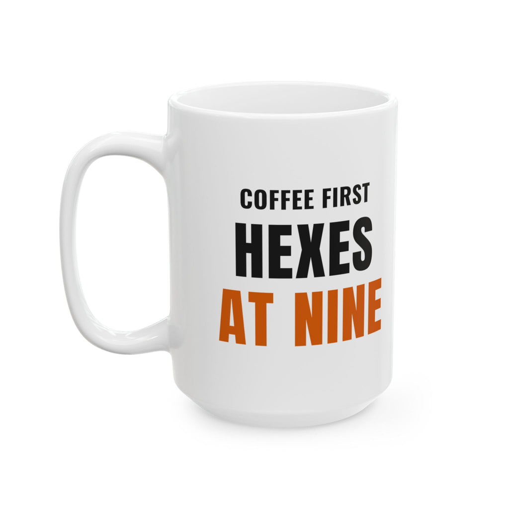 Spooky Season Coffee Mug for Witchy Women, "Coffee First, Hexes At Nine"
