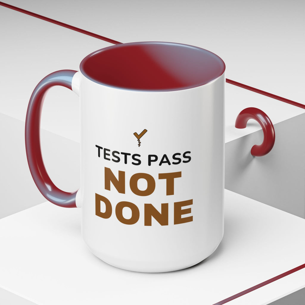Tests Pass Developer Mug "Tests Pass Not Done" for Software Developer Code Reviewers
