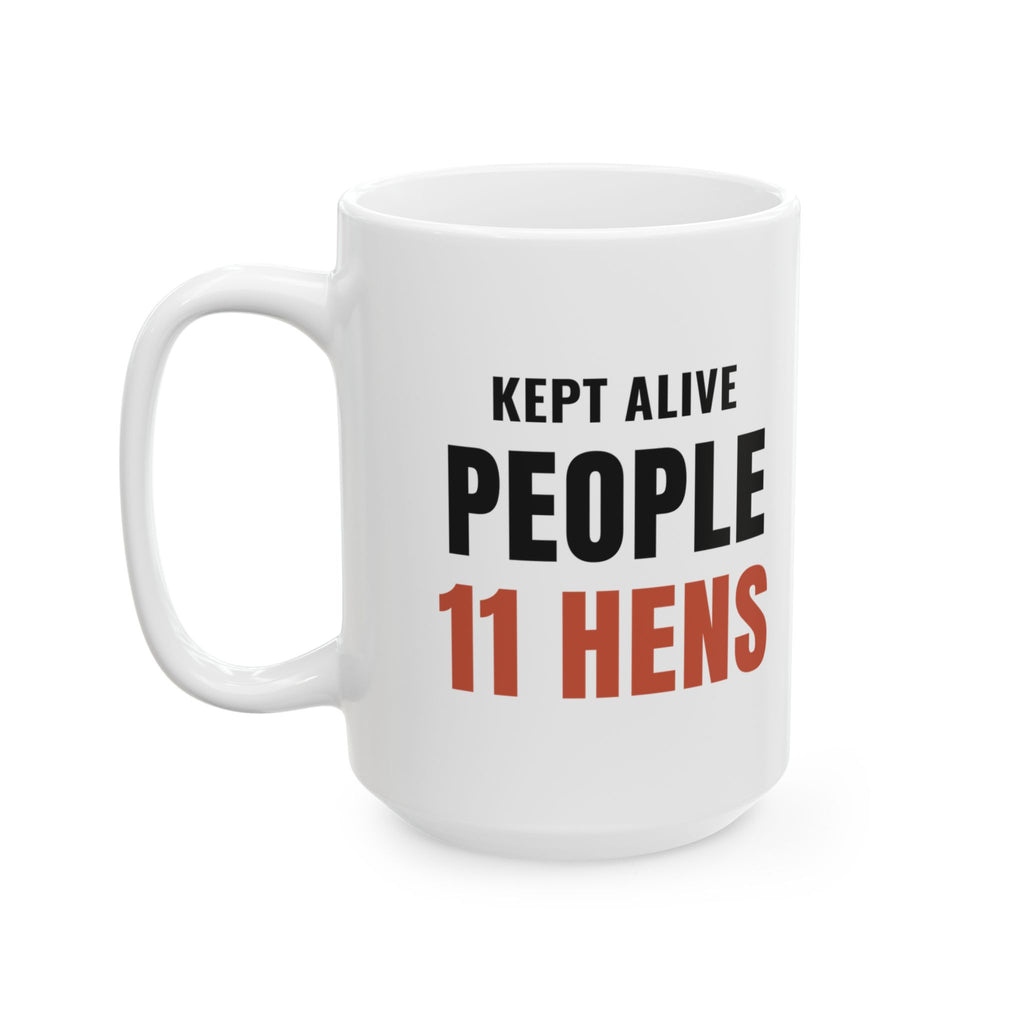 911 Dispatcher Chicken Mug, "Kept Alive People 11 Hens" Coffee Mug