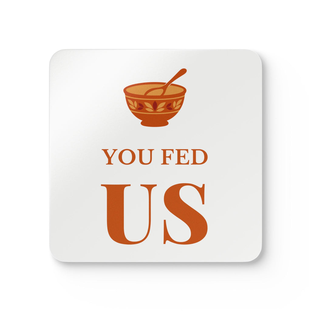 Friendsgiving Host Gift Coasters for Hosts, "YOU FED US"