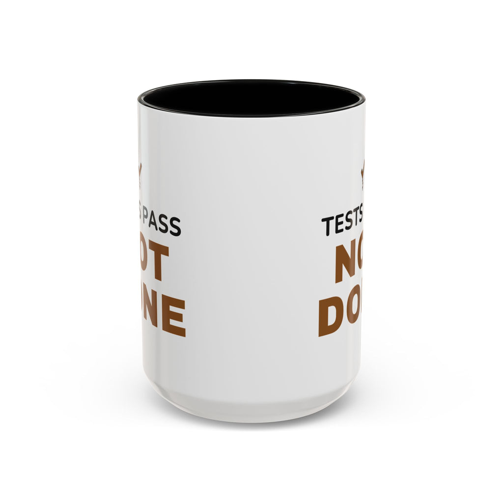 Tests Pass Developer Mug "Tests Pass Not Done" for Software Developer Code Reviewers
