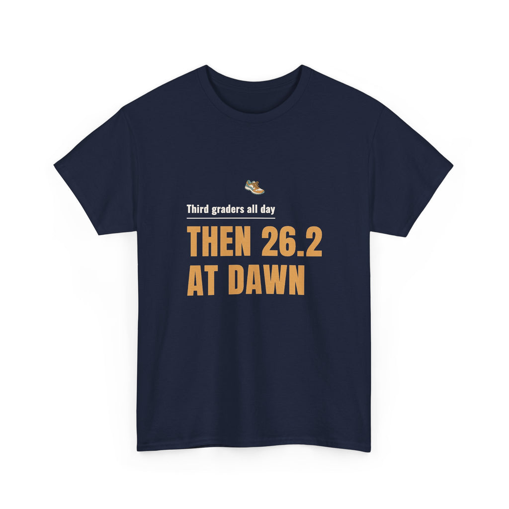 Marathon Runner T‑Shirt, "Third graders all day THEN 26.2 AT DAWN" Running Tee