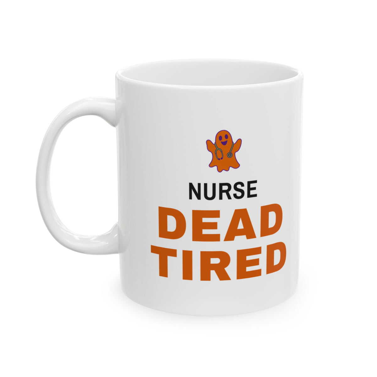 Nurse Halloween Mug for Night-Shift Nurses "Nurse Dead Tired"