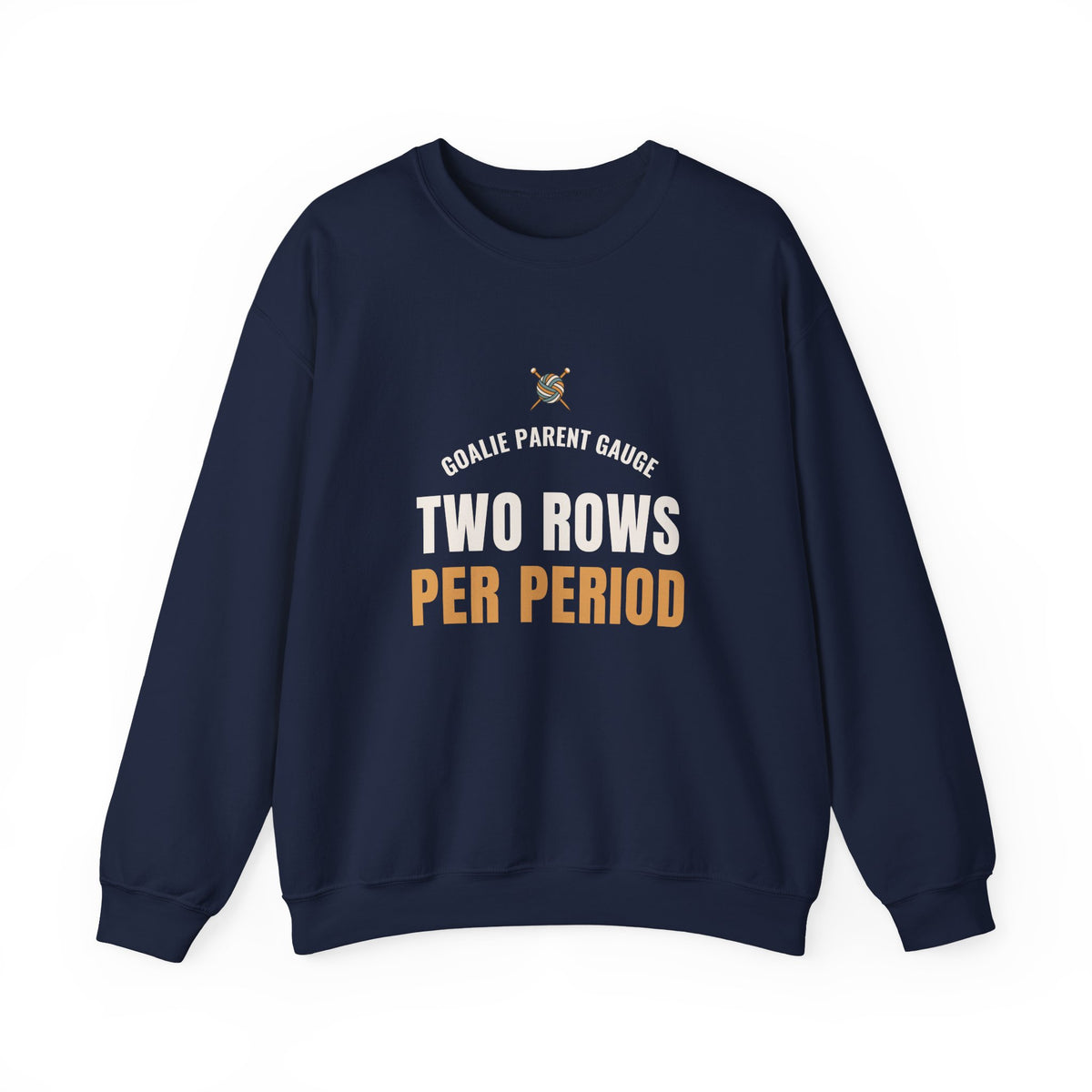 Hockey Goalie Parent Sweatshirt, "Two Rows Per Period" for Rink Parents
