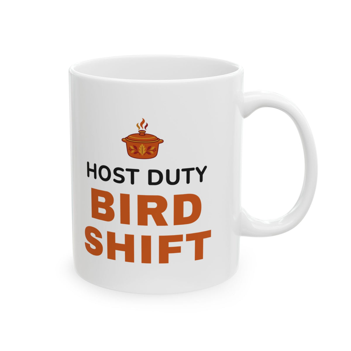Friendsgiving Host Mug for Early-Morning Cooks, “Host Duty Bird Shift”