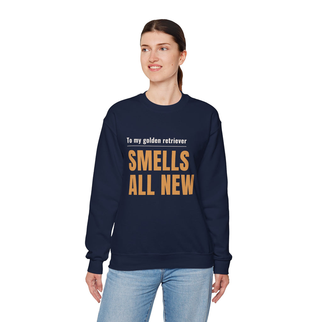 Crewneck Sweatshirt - "To my golden retriever SMELLS ALL NEW" Dog Lover Gift