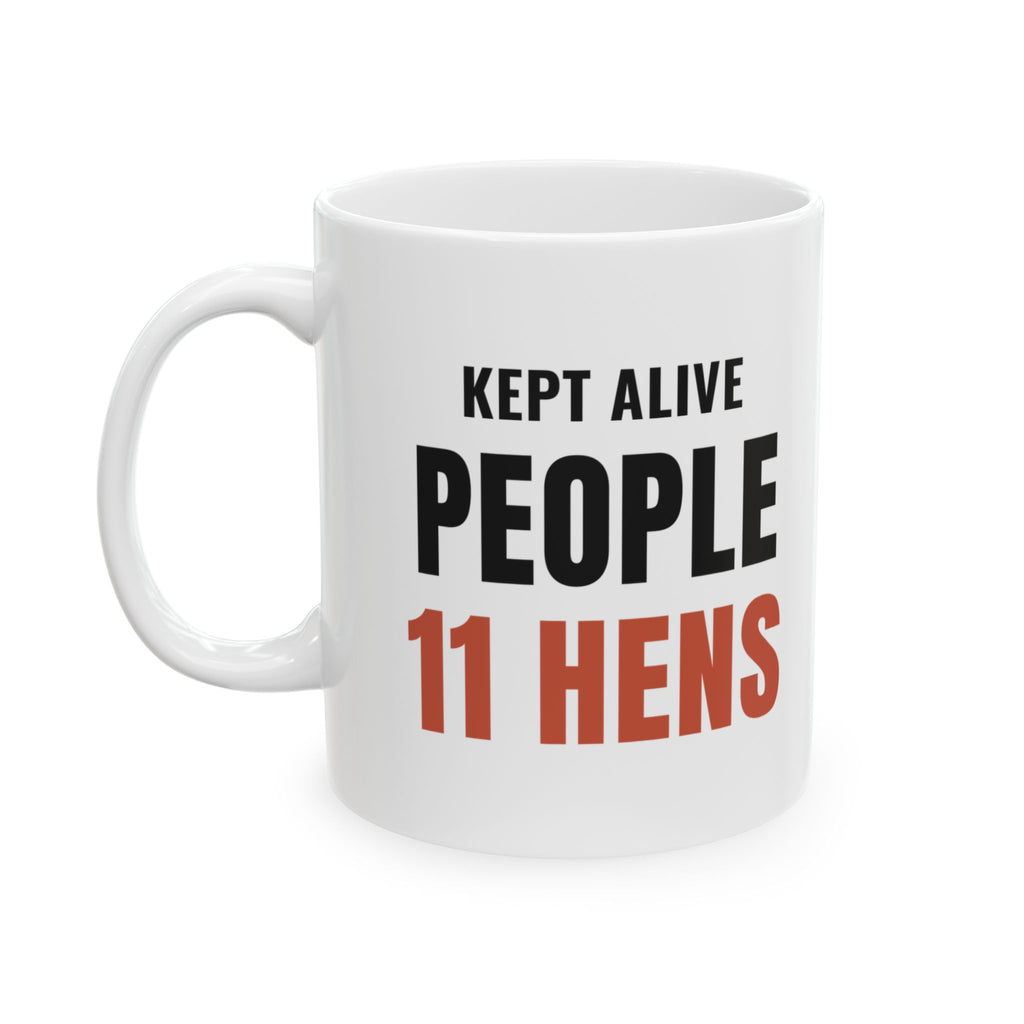 911 Dispatcher Chicken Mug, "Kept Alive People 11 Hens" Coffee Mug
