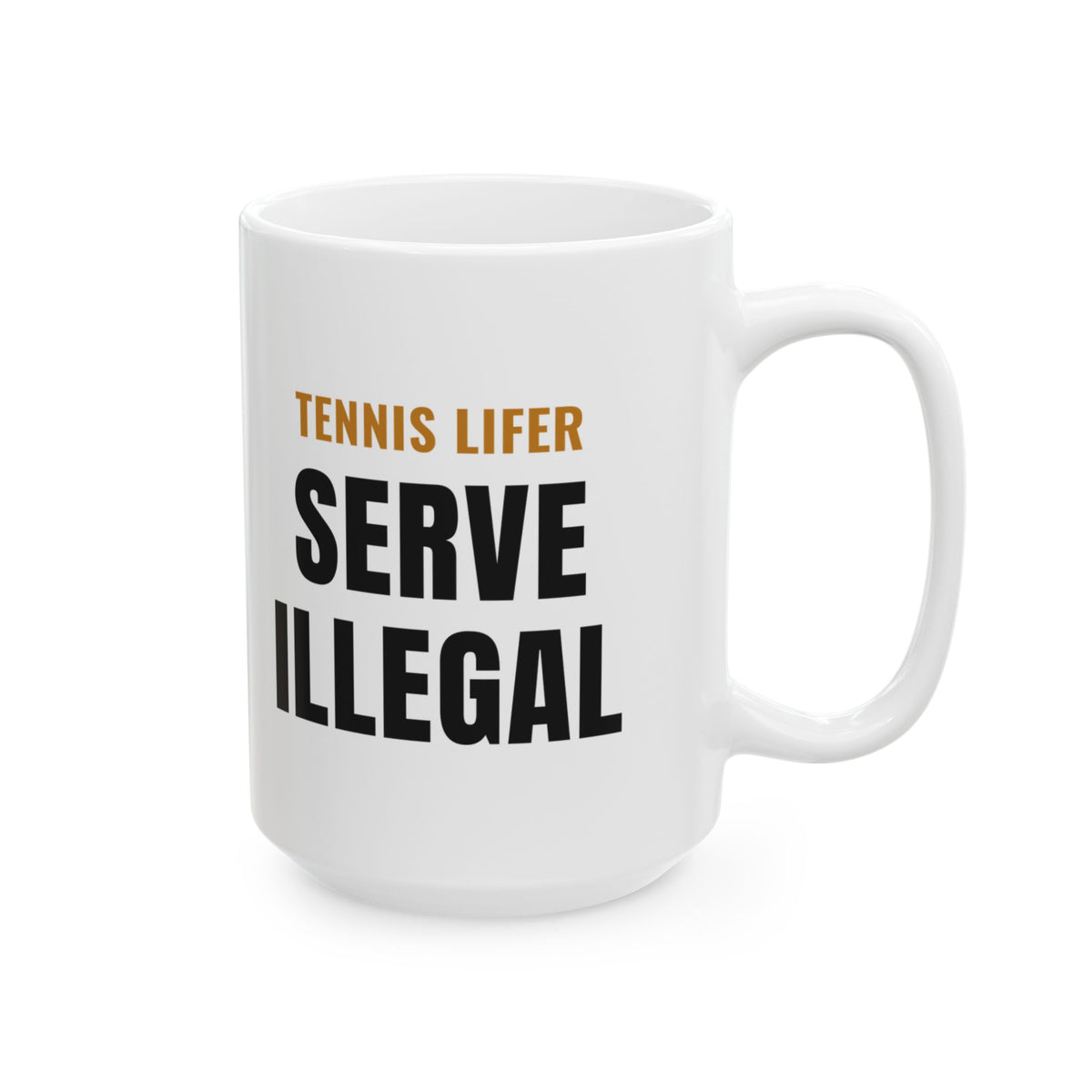 Pickleball Tennis Lifer Mug, "Serve Illegal" Gift for Tennis Players