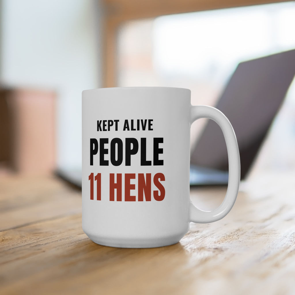 911 Dispatcher Chicken Mug, "Kept Alive People 11 Hens" Coffee Mug