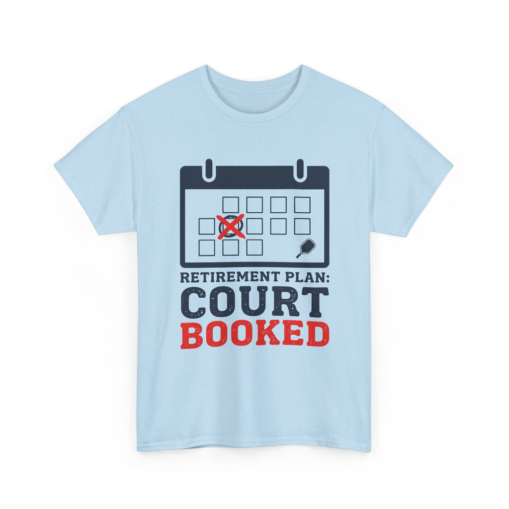 Funny Pickleball Retirement Plan Court Booked Tee