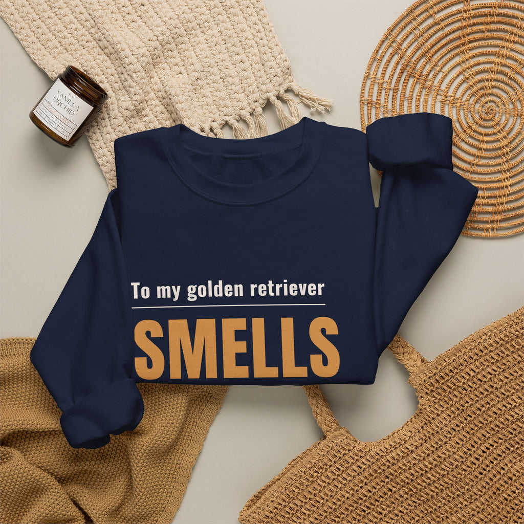 Crewneck Sweatshirt - "To my golden retriever SMELLS ALL NEW" Dog Lover Gift