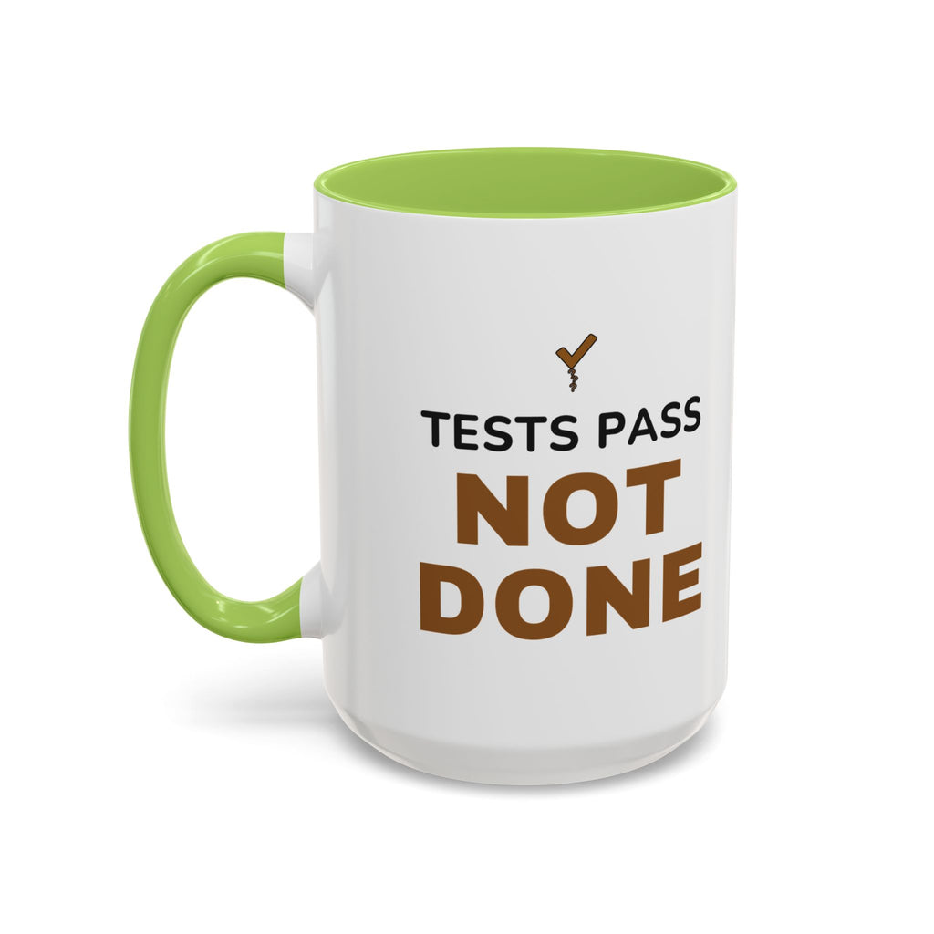 Tests Pass Developer Mug "Tests Pass Not Done" for Software Developer Code Reviewers