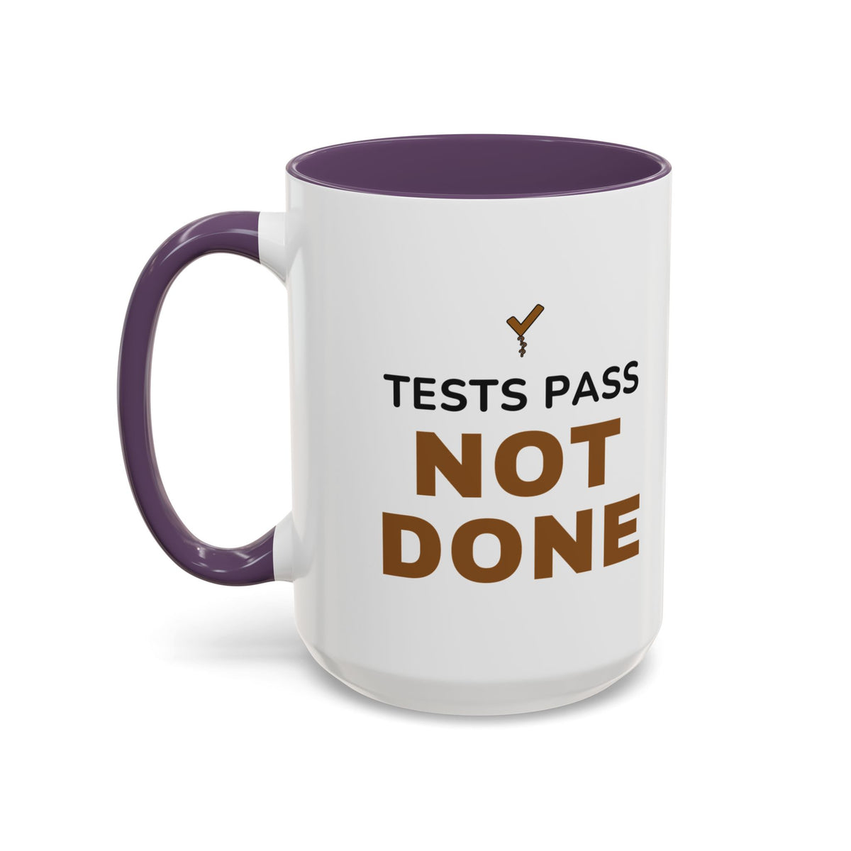 Tests Pass Developer Mug "Tests Pass Not Done" for Software Developer Code Reviewers