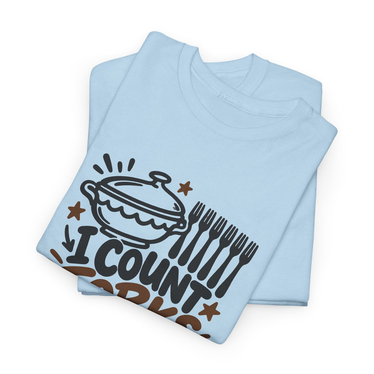 Potluck Host Shirt "I Count Forks First" for Hosts Who Check Table Supplies