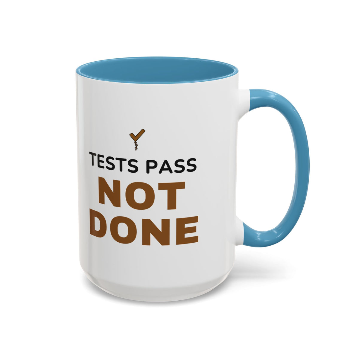 Tests Pass Developer Mug "Tests Pass Not Done" for Software Developer Code Reviewers