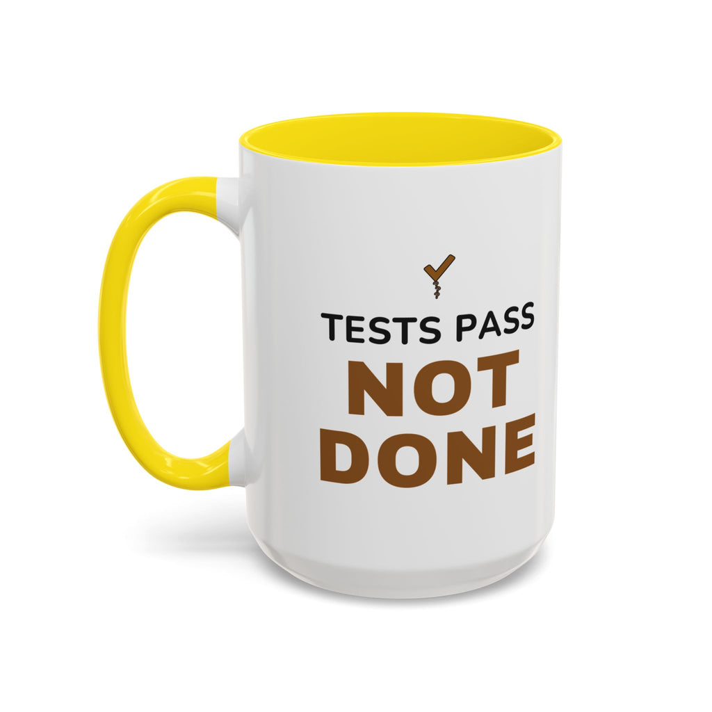 Tests Pass Developer Mug "Tests Pass Not Done" for Software Developer Code Reviewers